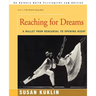 Reaching for Dreams: A Ballet from Rehearsal to Opening Night