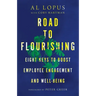 Road to Flourishing: Eight Keys to Boost Employee Engagement and Well-Being