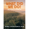 What Did We Do?: The Survival of Human Life