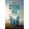 A Quiet Strong Voice: A Voice of Hope Amidst Depression, Anxiety, and Suicidal Thoughts