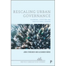 Rescaling Urban Governance: Planning, Localism and Institutional Change