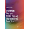 Prosthetic Designs for Restoring Human Limb Function