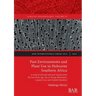 Past Environments and Plant Use in Holocene Southern Africa: A study of charcoal and seed remains from the Late Stone Age sites of Toteng (Botswana),