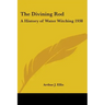 The Divining Rod: A History of Water Witching 1938