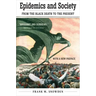 Epidemics and Society: From the Black Death to the Present