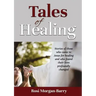 Tales of Healing: Stories of those who came to Jesus for healing and who found their lives profoundly changed.