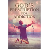 God's Prescription for Addiction