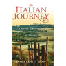 An Italian Journey: A Harvest of Revelations in the Olive Groves of Tuscany