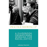 Practice Showing Up: A Guidebook For White People Working For Racial Justice