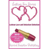 Lesbian Sex Stories: Lesbian Love and Seduction Collection: Lesbian Sex Stories - Lesbian Erotica