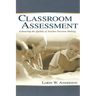 Classroom Assessment: Enhancing the Quality of Teacher Decision Making