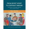 From Short Whist to Contract Bridge: The history of contract bridge and its predecessors