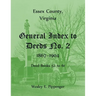 Essex County, Virginia General Index to Deeds No. 2, 1867-1904, Deed Books 52 to 61