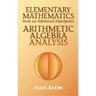 Elementary Mathematics from an Advanced Standpoint: Arithmetic, Algebra, Analysis