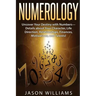 Numerology: Uncover Your Destiny with Numbers-Details about Your Character, Life Direction, Relationships, Finances, Motivations, and Talents!