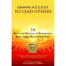 Gaining A.C.C.E.S.S. to Lead Others: 14 Activities Critical to Continuous Evolution & Success for Self