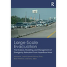Large-Scale Evacuation: The Analysis, Modeling, and Management of Emergency Relocation from Hazardous Areas