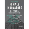Female Innovators at Work: Women on Top of Tech