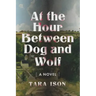 At the Hour Between Dog and Wolf