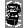 Heroes, Legends, and Villains