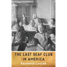 The Last Deaf Club in America