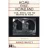 Home, Exile, Homeland: Film, Media, and the Politics of Place