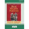 The Real Wealth of Nations: Creating a Caring Economics [16pt Large Print Edition]