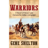 Warriors: A Novel of Texas' Last Comanche Indian Campaign