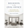 Religion in the Oval Office: The Religious Lives of American Presidents