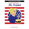 Happy Birthday Mrs President