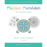 Magical Mandalas for Mindfulness: Adult Coloring Book - Volume 3
