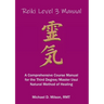 Reiki Level 3 Manual: A Comprehensive Course Manual for the First Degree Usui Natural Method of Healing