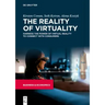 The Reality of Virtuality: Harness the Power of Virtual Reality to Connect with Consumers