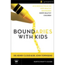 Boundaries with Kids Participant's Guide: When to Say Yes, How to Say No