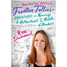 Frontier Follies: Adventures in Marriage and Motherhood in the Middle of Nowhere