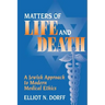 Matters of Life and Death: A Jewish Approach to Modern Medical Ethics