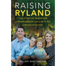 Raising Ryland: Our Story of Parenting a Transgender Child with No Strings Attached