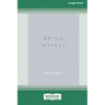 Being Myself (Large Print 16 Pt Edition)