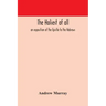 The holiest of all: an exposition of the Epistle to the Hebrews