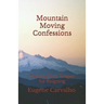 Mountain Moving Confessions: Training Your Tongue for Reigning