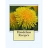 Dandelion Recipe's