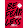 Be Fearless: 5 Principles for a Life of Breakthroughs and Purpose