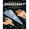 Wooden Toy Spacecraft: Explore the Galaxy & Beyond with 13 Easy-To-Make Woodworking Projects