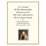 An Account Of The Remarkable Occurrences In The Life of Col. James Smith: During His Captivity With the Indians In The Years 1755-1759