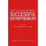 How You Can Become a Successful Entrepreneur!: Introducing: the Business Boot Camp