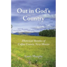 Out in God's Country: Historical Sketches of Colfax County, New Mexico