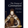 The Drama of Coronation: Medieval Ceremony in Early Modern England