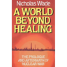 A World Beyond Healing: The Prologue and Aftermath of Nuclear War