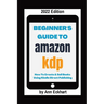Beginner's Guide To Amazon KDP 2022 Edition