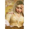 By Fire, By Water